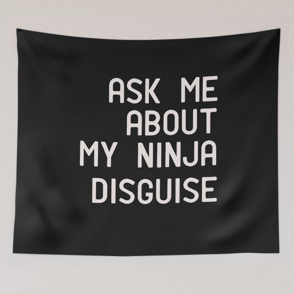 Aperçu de l'œuvre ask me about my ninja disguise créée et vendue par manardesign.