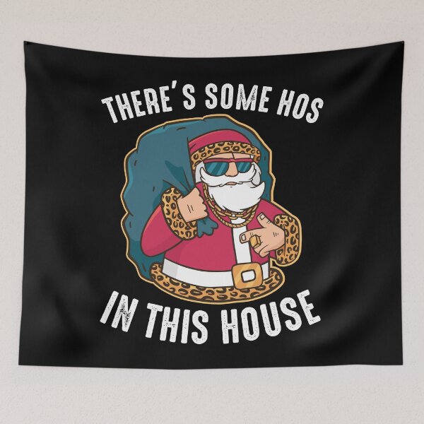 Item preview, There's Some Hos In This House Santa Claus designed and sold by RandomStuffShop.