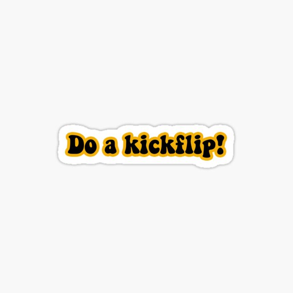 Do A Kickflip! Assorted Sticker