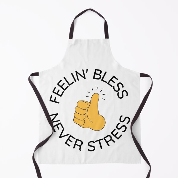 Item preview, Feelin' Bless Never Stress designed and sold by RonVivero.