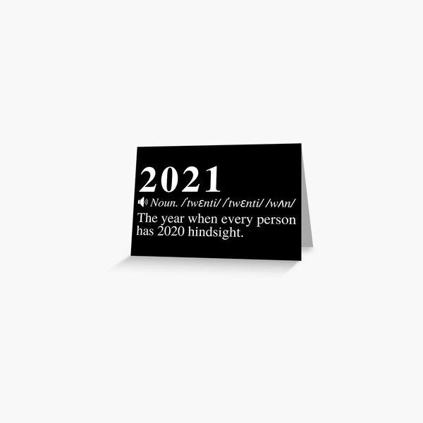 Item preview, 2021: The Year When Every Person Has 2020 Hindsight. Clever 2021 Definition Design.  designed and sold by mind-illusions.