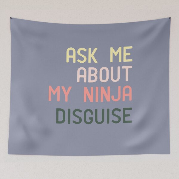 Aperçu de l'œuvre ask me about my ninja disguise créée et vendue par manardesign.