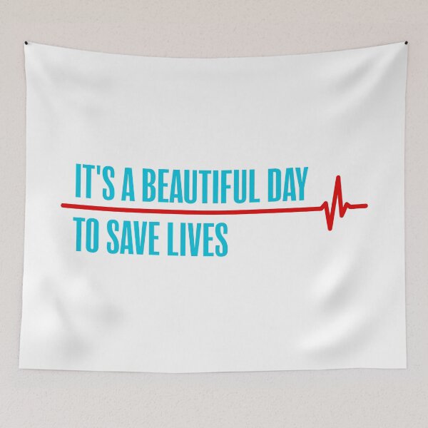 Item preview, It’s a Beautiful Day to Save Lives designed and sold by Wolka.