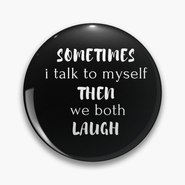 Item preview, Sometimes I Talk To Myself Then We Both Laugh vol 1 designed and sold by Ava Rozalinda.