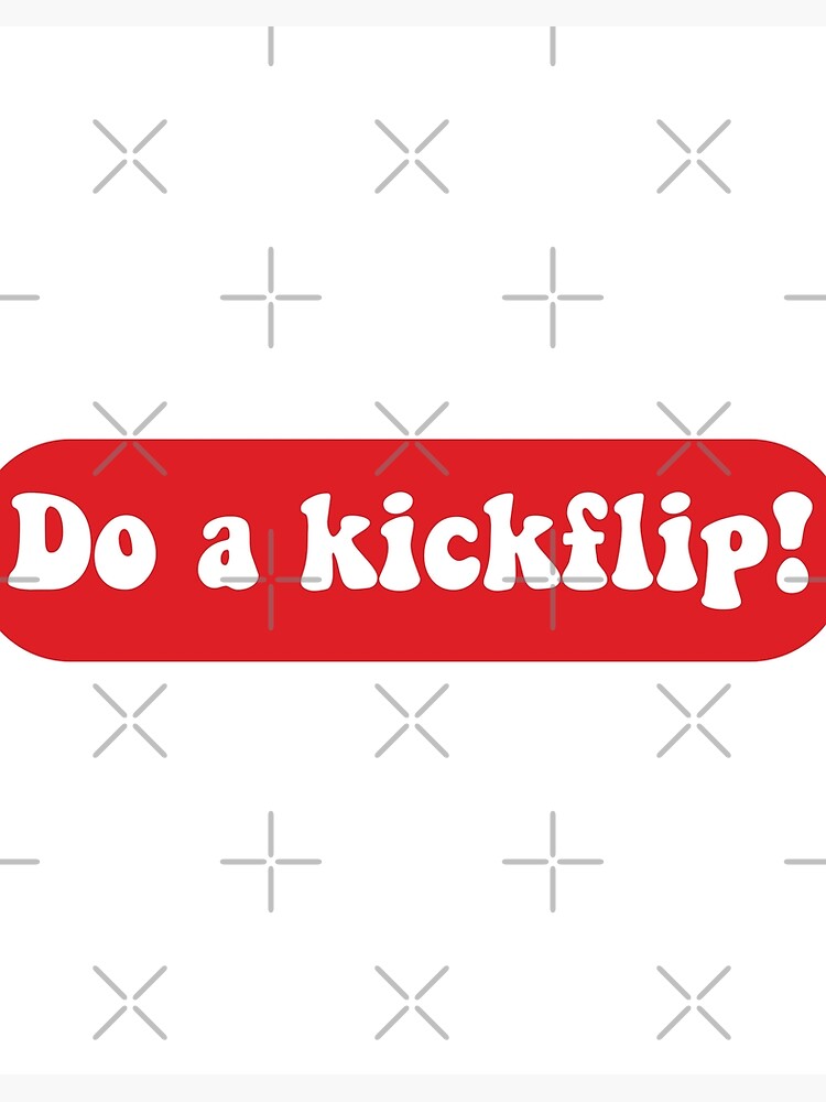Do a Kick Flip | Art Board Print