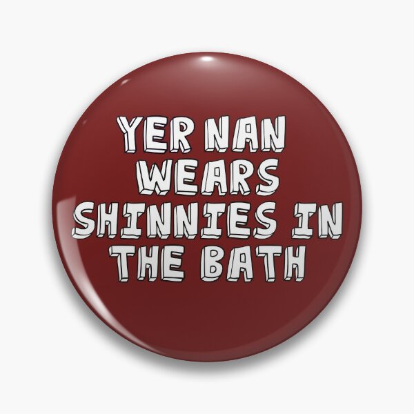 Item preview, Yer Nan wears shinnies in the bath designed and sold by Shelmodine79.