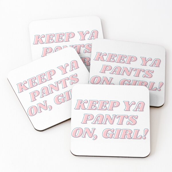 Item preview, Keep ya pants on, girl! designed and sold by ThinkinFlicka.