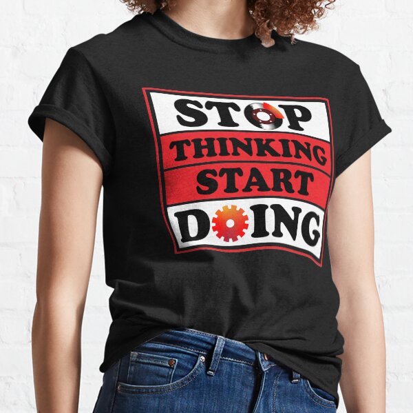 Vista previa del artículo con la obra «Deja de pensar Comienza a hacer», diseñado y vendido por fash-t-shirt.