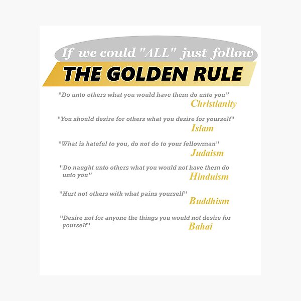 The Golden Rule Christianity, Islam, Judaism, Hinduism, Bahai, Buddhism Photographic Print