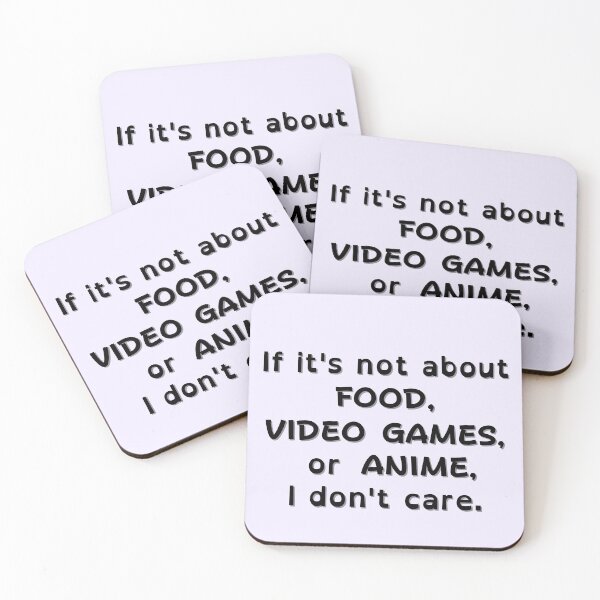 Item preview, If It's Not About Food, Video Games, or Anime, I don't care - black text designed and sold by MixedBagMerch.