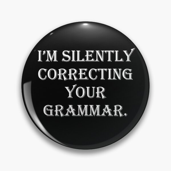 Item preview, Grammar police, I’m silently correcting your grammar.  designed and sold by DIQDESIGN.
