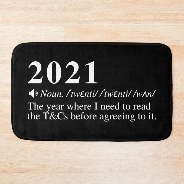 Item preview, Funny 2021 Definition: The year where I need to read the T&Cs before agreeing to it.  designed and sold by mind-illusions.