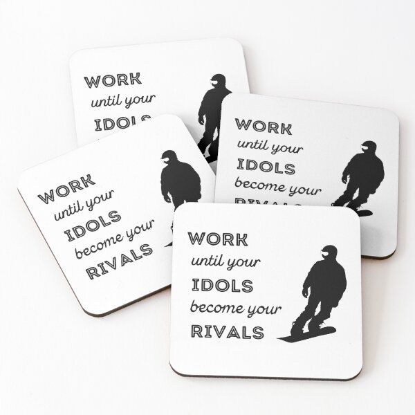 Item preview, Snowboarding: Work until your idols become your rivals designed and sold by TheGreenGoat.