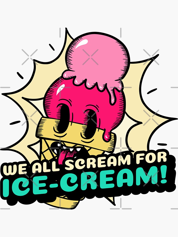 We All Scream For Ice Cream Sticker By Disocodesigns Redbubble 