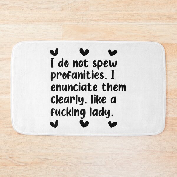 Item preview, I Do Not Spew Profanities I Enunciate Them Clearly Like A Fucking Lady - Best Friend Gift designed and sold by soufiane06.