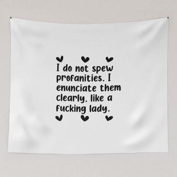 Item preview, I Do Not Spew Profanities I Enunciate Them Clearly Like A Fucking Lady - Best Friend Gift designed and sold by soufiane06.