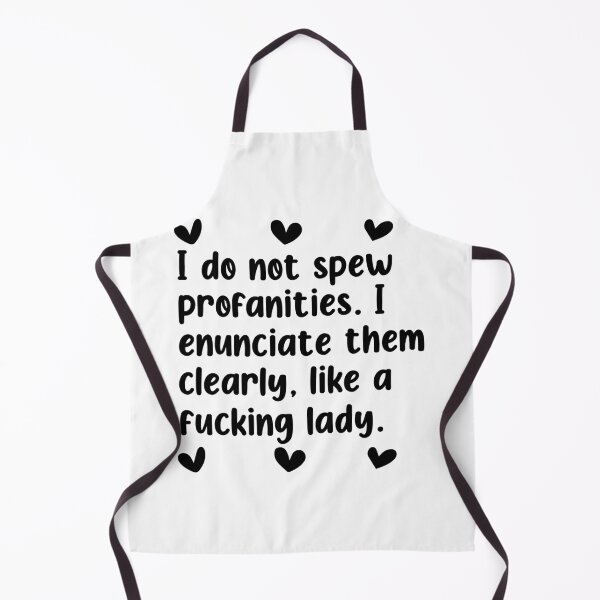 Item preview, I Do Not Spew Profanities I Enunciate Them Clearly Like A Fucking Lady - Best Friend Gift designed and sold by soufiane06.