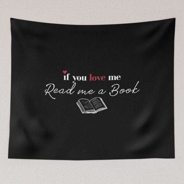 Item preview, IF YOU LOVE ME READ ME A BOOK  designed and sold by btilyas.
