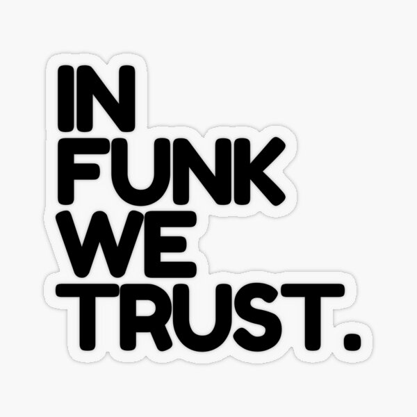In Funk We Trust Pullover Hoodie for Sale by thehonestjoe