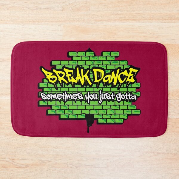 Item preview, Breakdance Sometimes You Just Gotta designed and sold by TheCrazyBear.