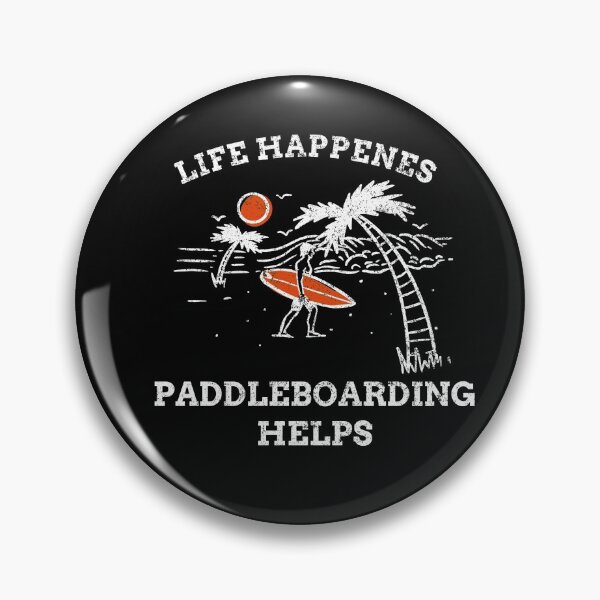 Item preview, Life Happens Paddleboarding Helps designed and sold by joabaj.