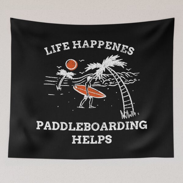 Item preview, Life Happens Paddleboarding Helps designed and sold by joabaj.