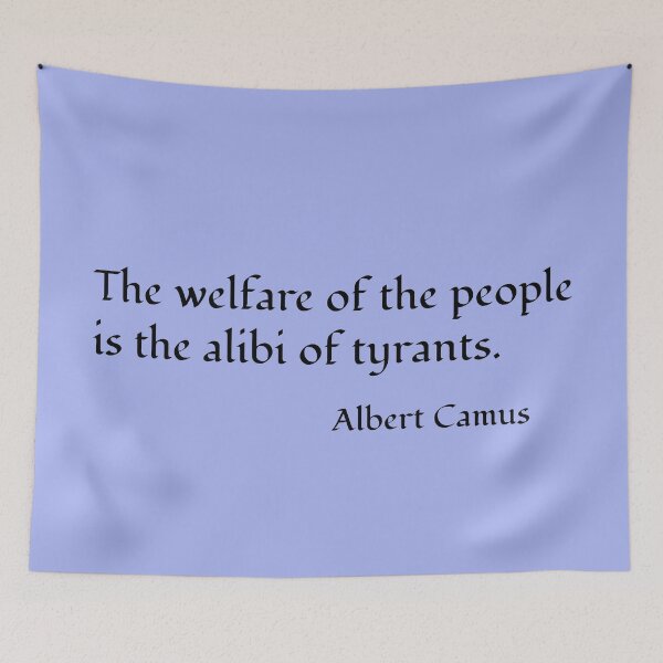 Item preview, "The welfare of the people is the alibi of the tyrants" quote in black text on white background.  designed and sold by deynaaz.