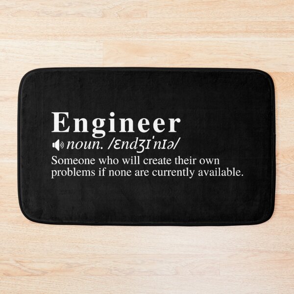 Item preview, Funny Engineer Definition: Someone who will create their own problems if none are currently available.  designed and sold by mind-illusions.