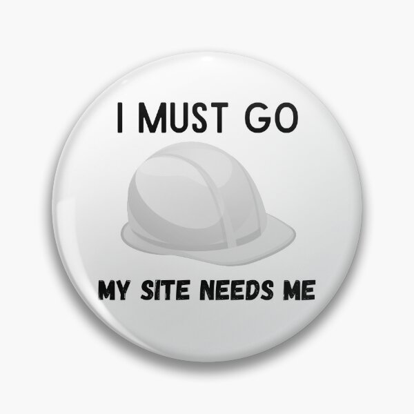 Item preview, I AM AN ENGINEER - I MUST GO MY SITE NEEDS ME designed and sold by crazy merchs.
