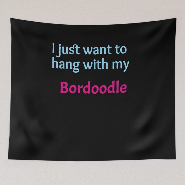 Item preview, Bordoodle, I just want to hang with my Bordoodle designed and sold by amrmab.