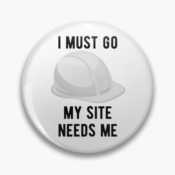 Item preview, I AM AN ENGINEER - I MUST GO MY SITE NEEDS ME designed and sold by crazy merchs.