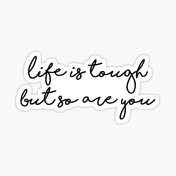 Item preview, Life is tough but so are you designed and sold by Designsbydream.
