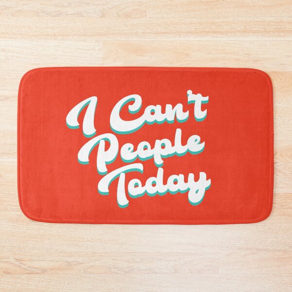 Item preview, I Can't People Today designed and sold by LordArt.