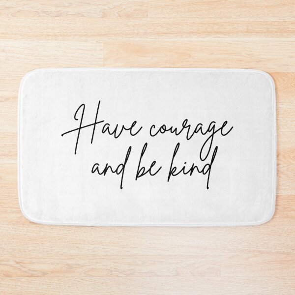 Item preview, Have courage and be kind designed and sold by rsty11.