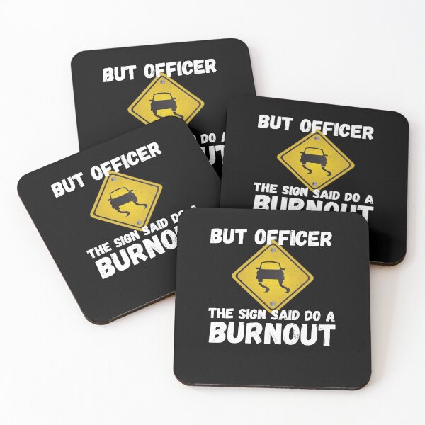 Item preview, But Officer the Sign Said Do a Burnout  designed and sold by KarolinaPaz.