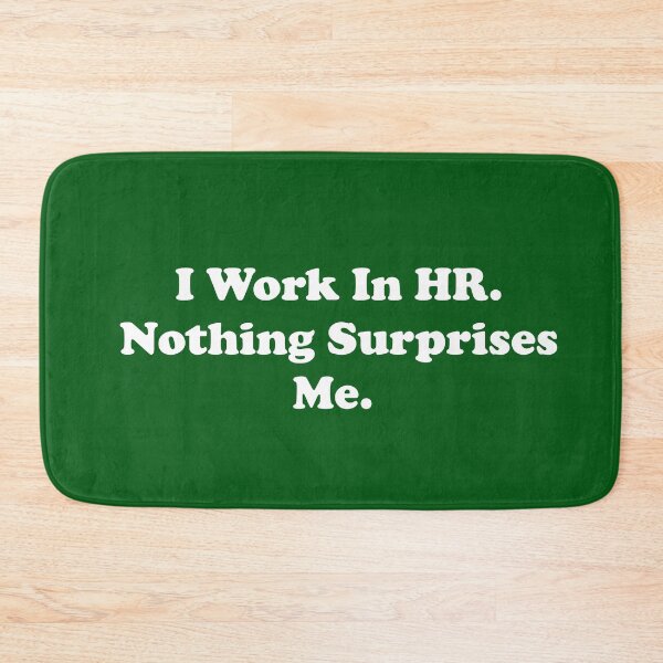 Item preview, I Work In HR. Nothing Surprises Me. designed and sold by ThingsByJoy.