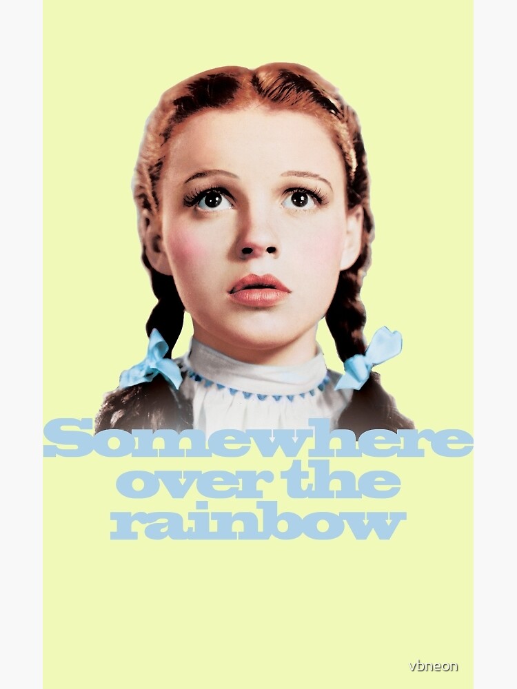 "Somewhere Over The Rainbow " Poster for Sale by vbneon Redbubble