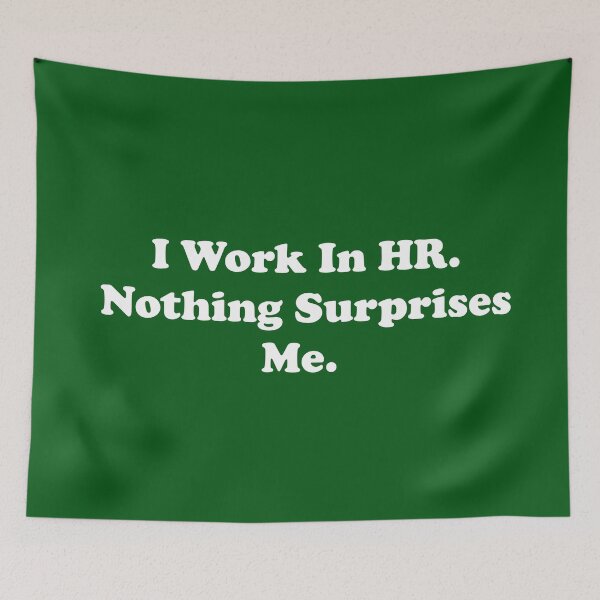 Item preview, I Work In HR. Nothing Surprises Me. designed and sold by ThingsByJoy.