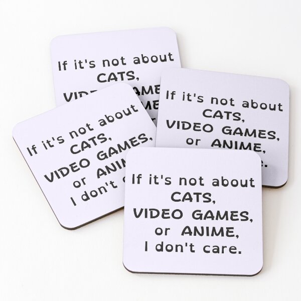 Item preview, If It's Not About Cats, Video Games, or Anime, I don't care - black text designed and sold by MixedBagMerch.