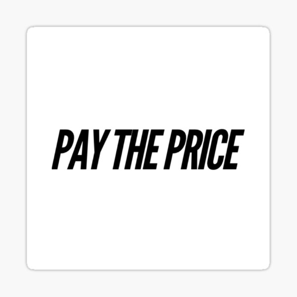 pay-the-price-grind-quote-sticker-for-sale-by-infinityvalue-redbubble