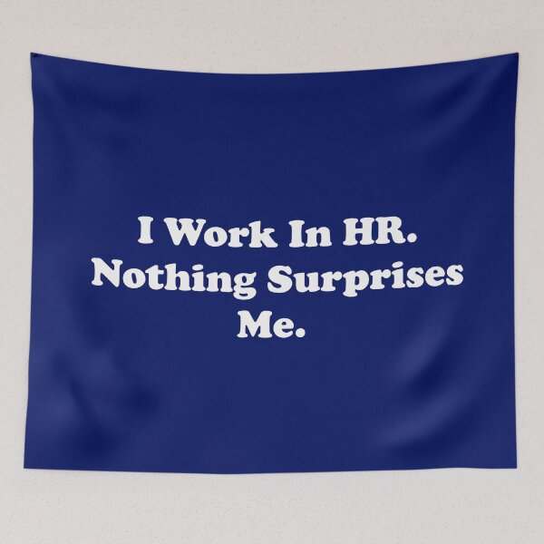 Item preview, I Work In HR. Nothing Surprises Me. designed and sold by ThingsByJoy.