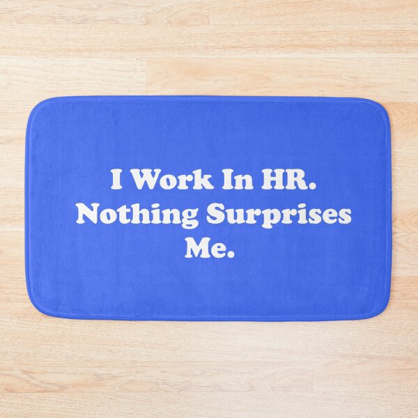 Item preview, I Work In HR. Nothing Surprises Me. designed and sold by ThingsByJoy.