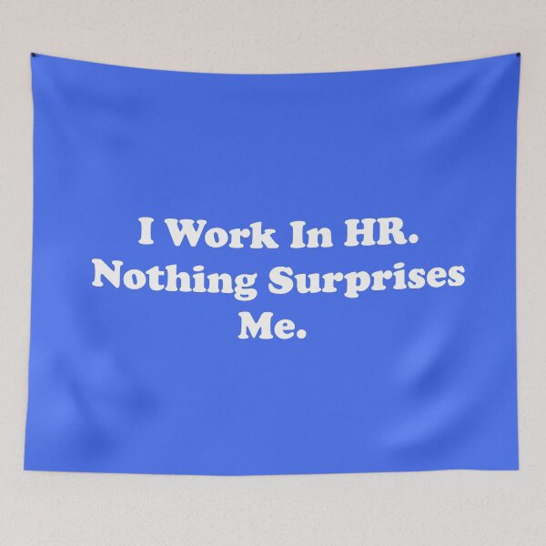 Item preview, I Work In HR. Nothing Surprises Me. designed and sold by ThingsByJoy.