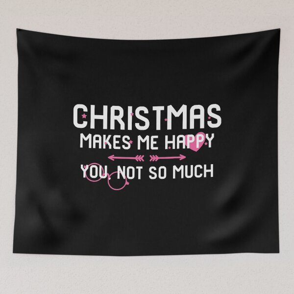Item preview, Christmas Makes Me Happy You Not So Much designed and sold by at85productions.