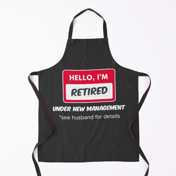 Item preview, Retired Under New Management See Husband For Details Retiree Retire Retirement designed and sold by gkao.