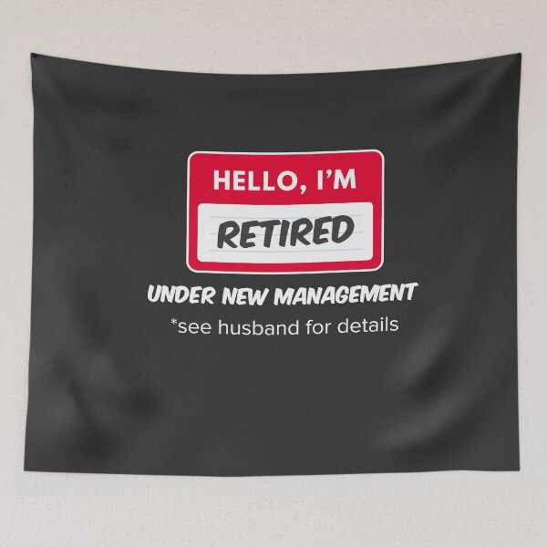 Item preview, Retired Under New Management See Husband For Details Retiree Retire Retirement designed and sold by gkao.