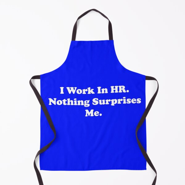 Item preview, I Work In HR. Nothing Surprises Me. designed and sold by ThingsByJoy.