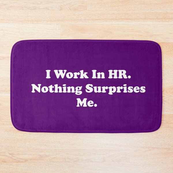 Item preview, I Work In HR. Nothing Surprises Me. designed and sold by ThingsByJoy.