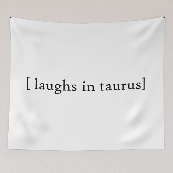 Item preview, laughs in taurus - Zoadiac Sign Astrology  designed and sold by J Bigglesworth.
