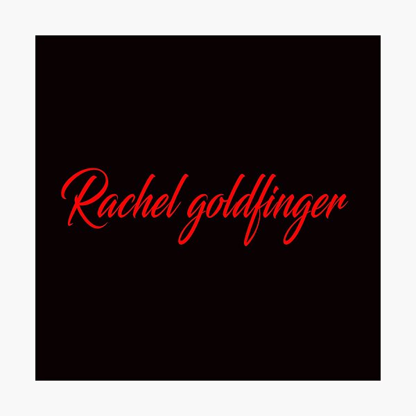  Rachel goldfinger hoodie  Rachel goldfinger t-shirt  Rachel goldfinger stickers  Photographic Print